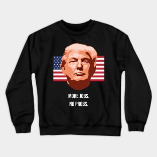 Trump 2020 More Jobs Crewneck Sweatshirt